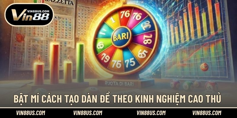 Bật mí cách tạo dàn đề theo kinh nghiệm cao thủ
