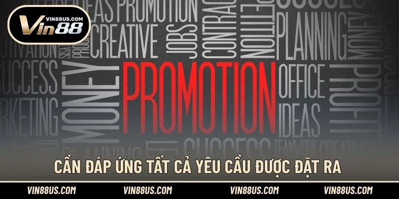 Cần đáp ứng tất cả yêu cầu được đặt ra