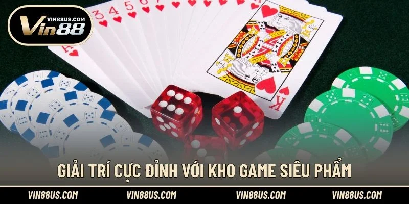 Giải trí cực đỉnh với kho game siêu phẩm